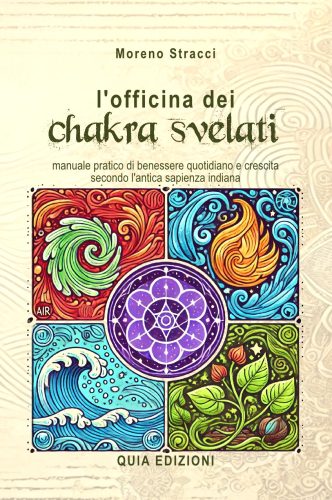 L’Officina dei Chakra Svelati il nuovo libro di Moreno Stracci